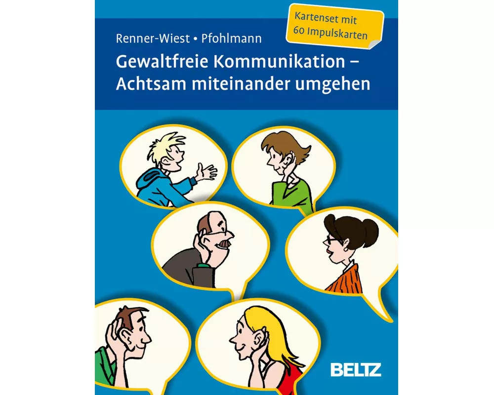 Gewaltfreie Kommunikation. Achtsam miteinander umgehen
