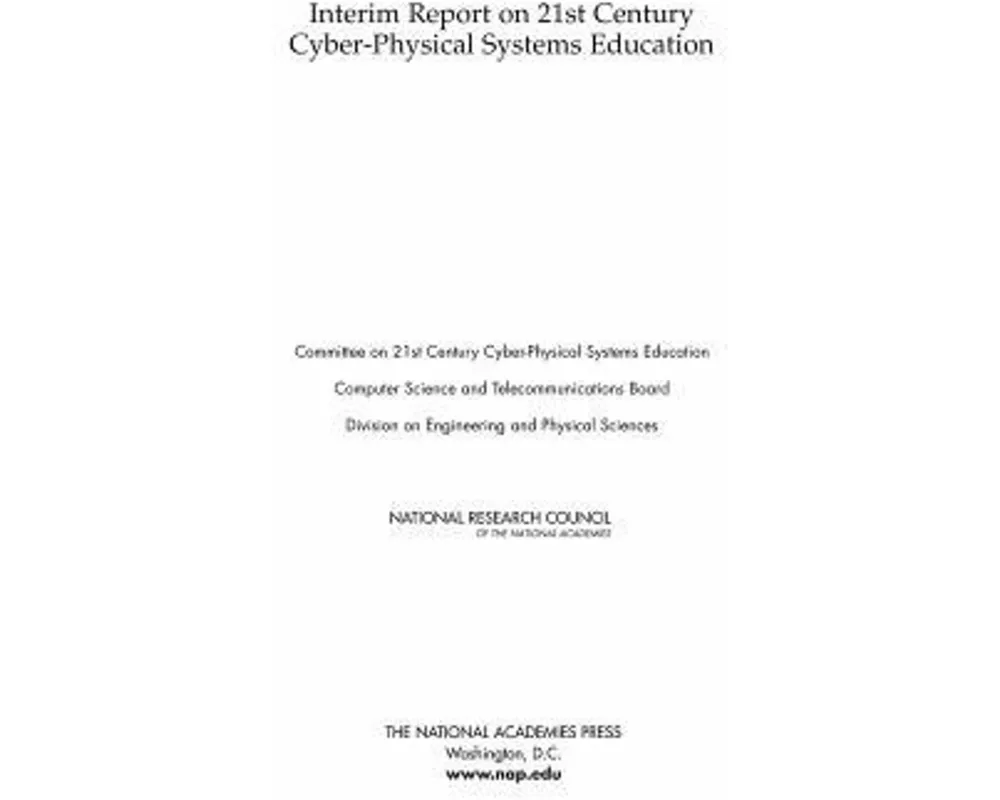 Interim Report on 21st Century Cyber-Physical Systems Education