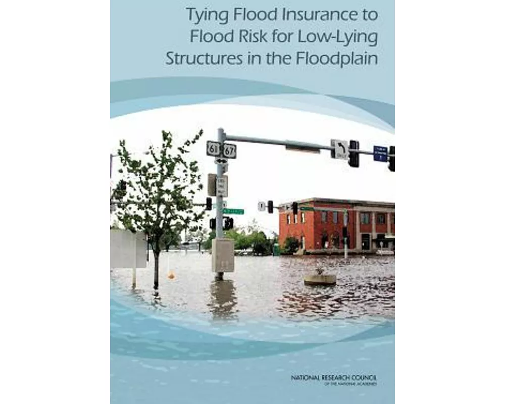 Tying Flood Insurance to Flood Risk for Low-Lying Structures in the Floodplain