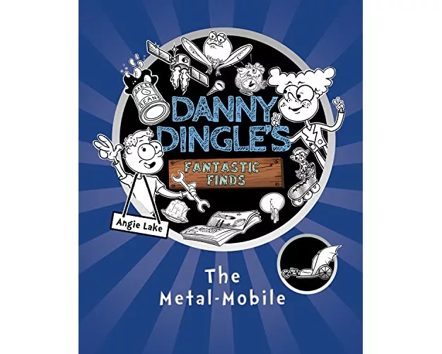 Danny Dingle's Fantastic Finds: The Metal-Mobile (book 1)