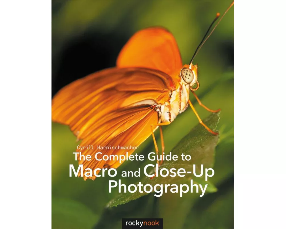 The Complete Guide to Macro and Close-Up Photography