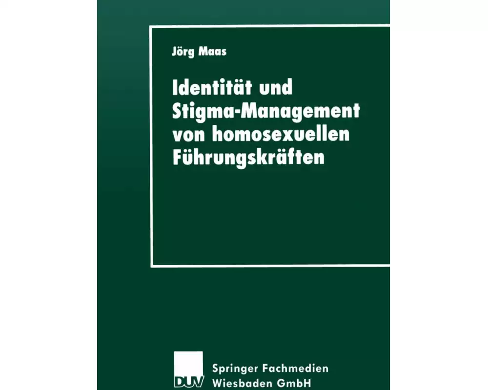 Identität und Stigma-Management von homosexuellen Führungskräften