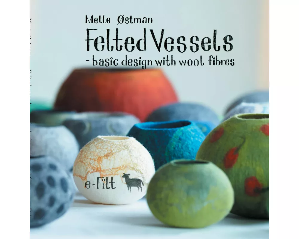 Felted vessels - basic design with wool fibres