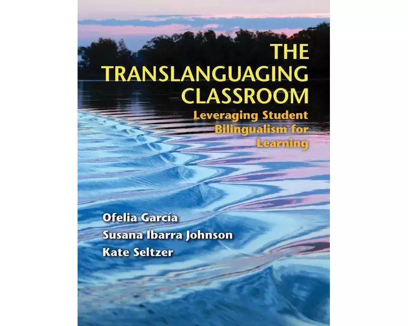 The Translanguaging Classroom