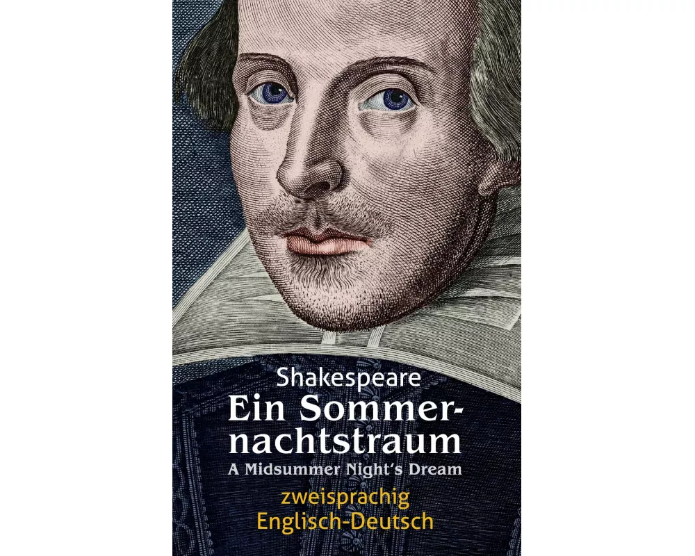Ein Sommernachtstraum. Shakespeare. Zweisprachig: Englisch-Deutsch / A Midsummer Night's Dream