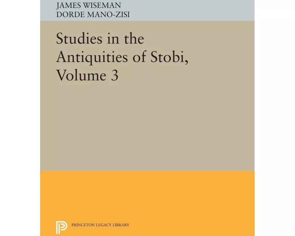 Studies in the Antiquities of Stobi, Volume 3