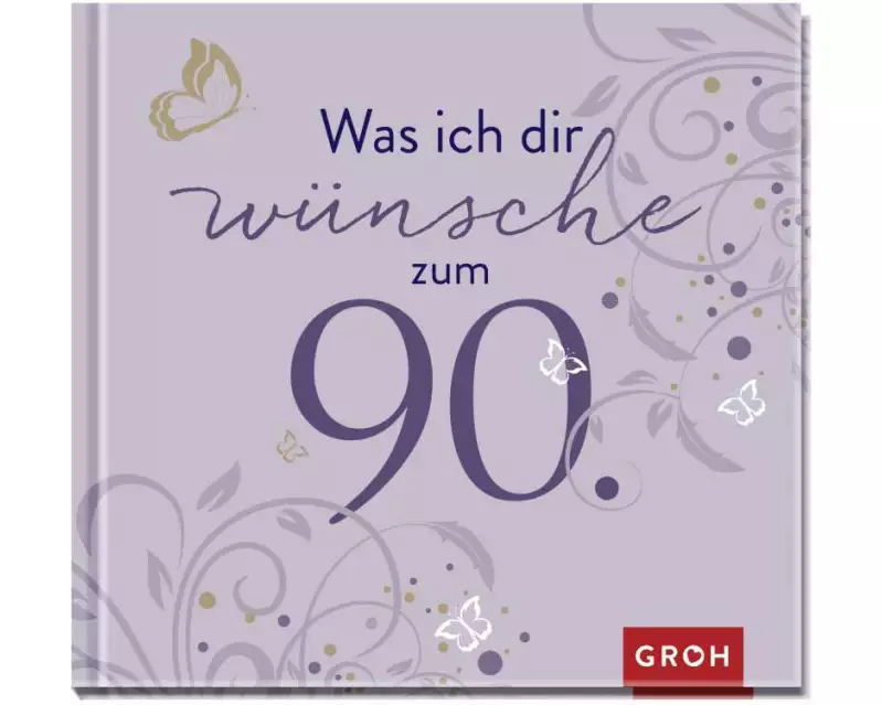 Was ich dir wünsche zum 90