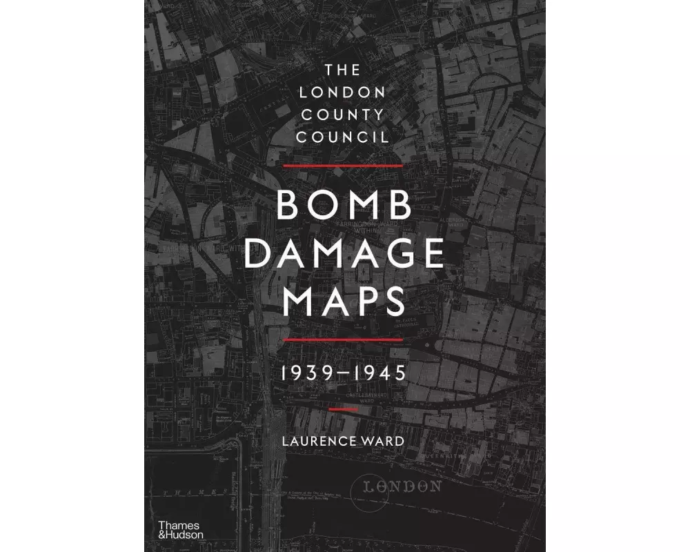 The London County Council Bomb Damage Maps 1939-1945