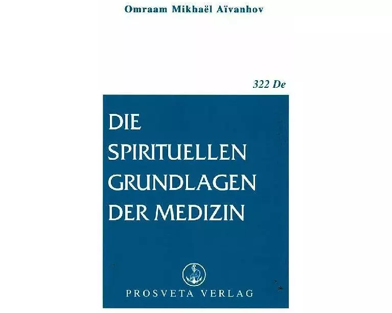 Die spirituellen Grundlagen der Medizin