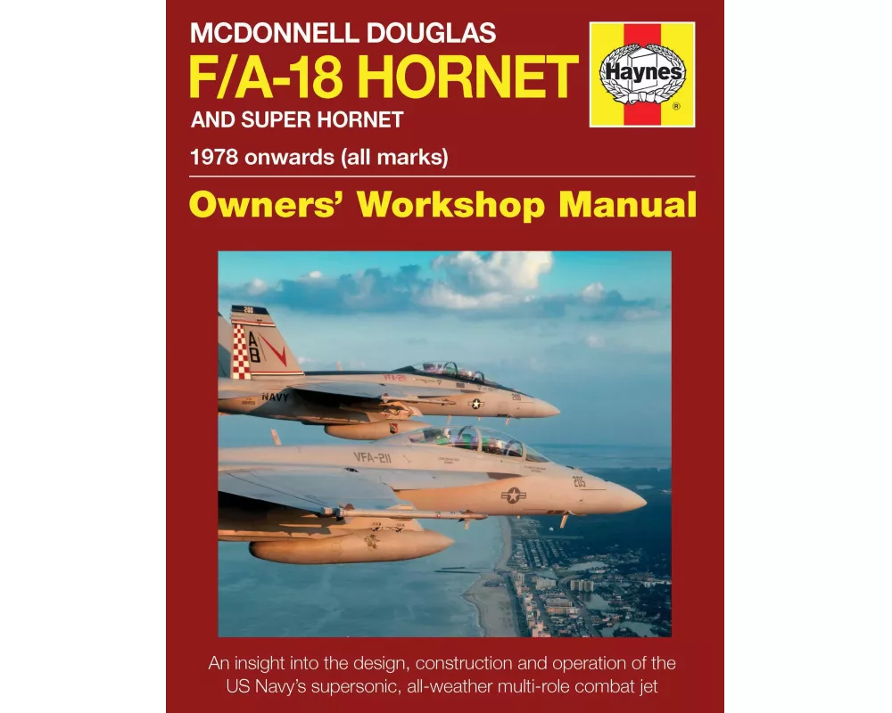 McDonnell Douglas F/A-18 Hornet And Super Hornet Owners' Workshop Manual