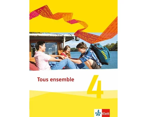 Tous ensemble 4. Schülerbuch. Ausgabe 2013