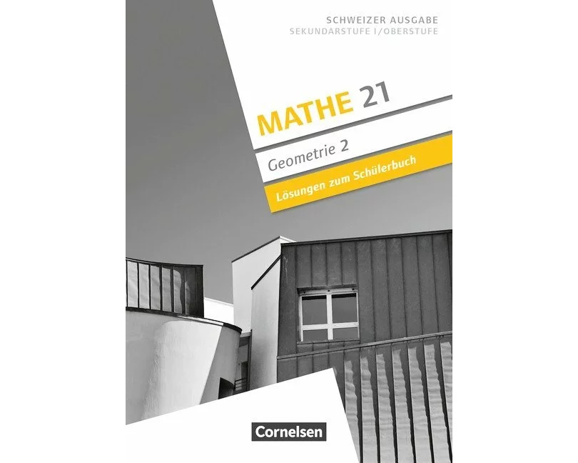 Mathe 21, Sekundarstufe I/Oberstufe, Geometrie, Band 2, Lösungen zum Schulbuch