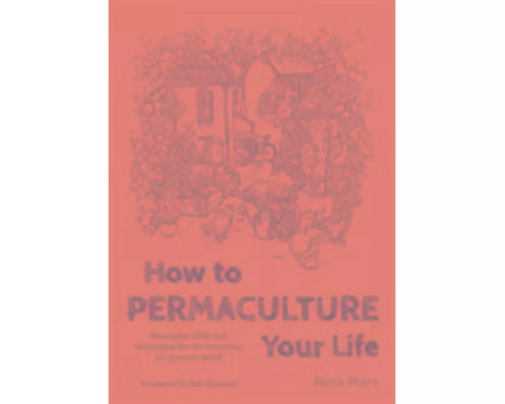 How to Permaculture Your Life