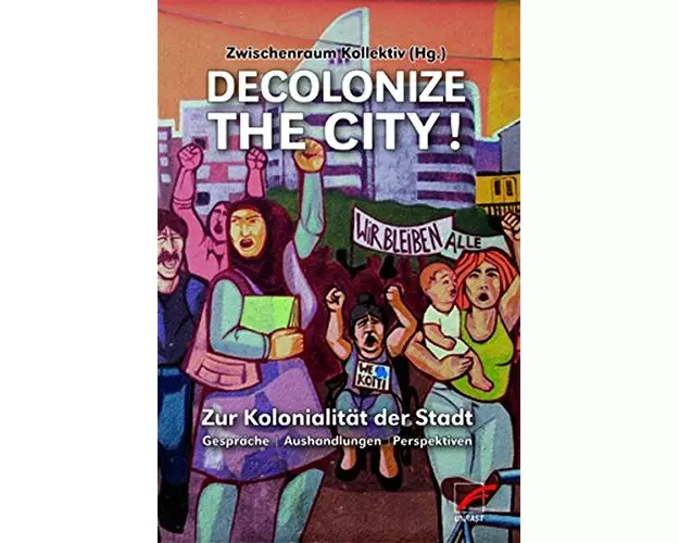 Decolonize the City!