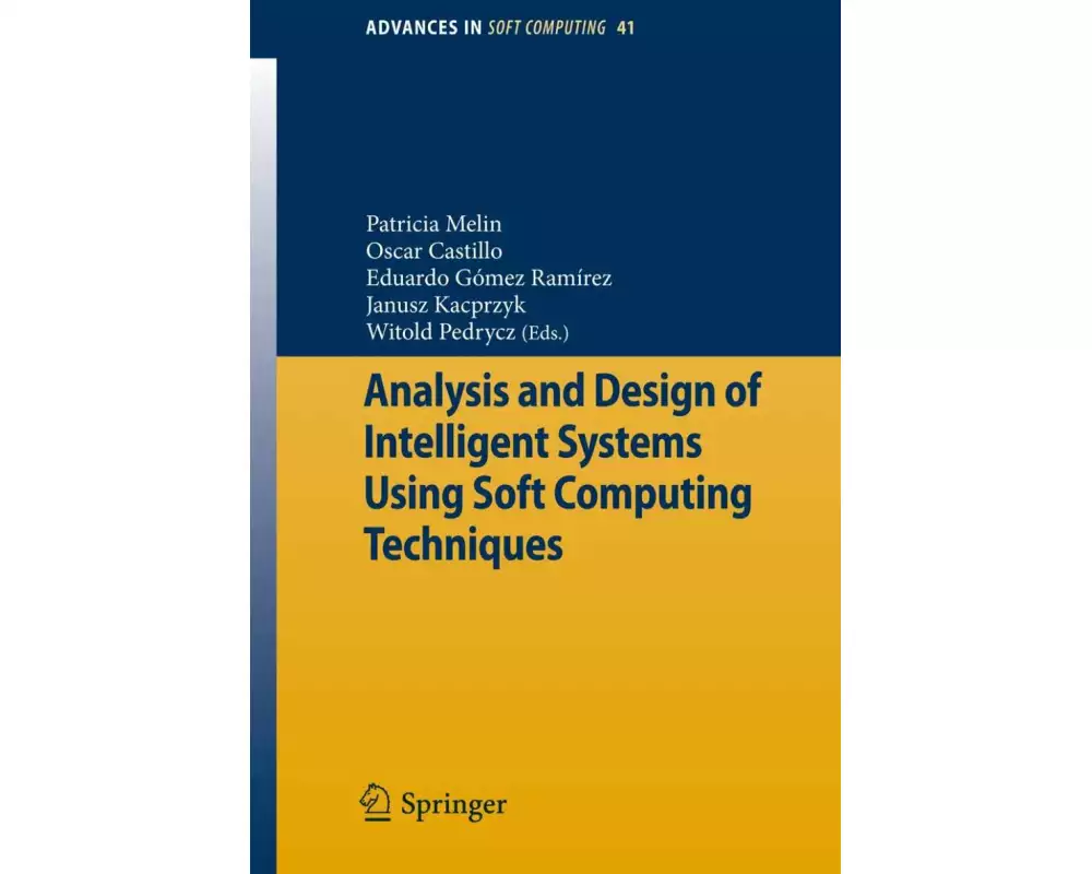 Analysis and Design of Intelligent Systems Using Soft Computing Techniques