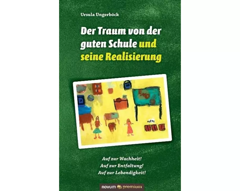 Der Traum von der guten Schule und seine Realisierung