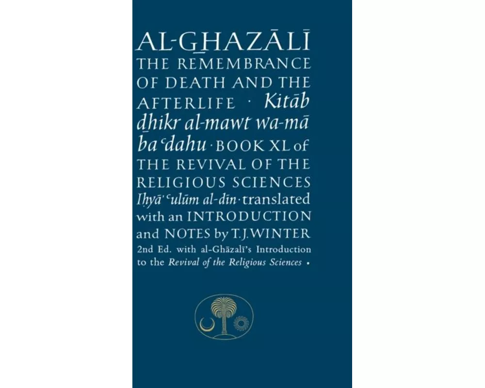 Al-Ghazali on the Remembrance of Death and the Afterlife