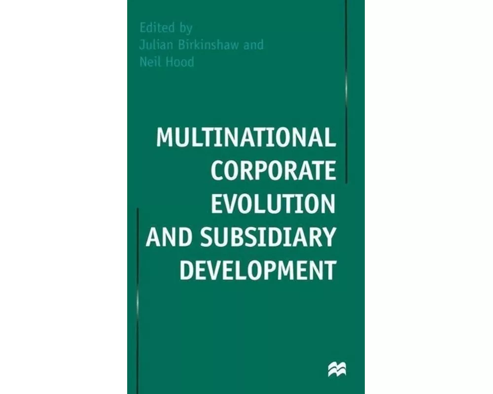 Multinational Corporate Evolution and Subsidiary Development
