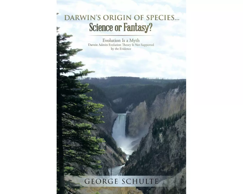 Darwin's Origin of Species... Science or Fantasy?