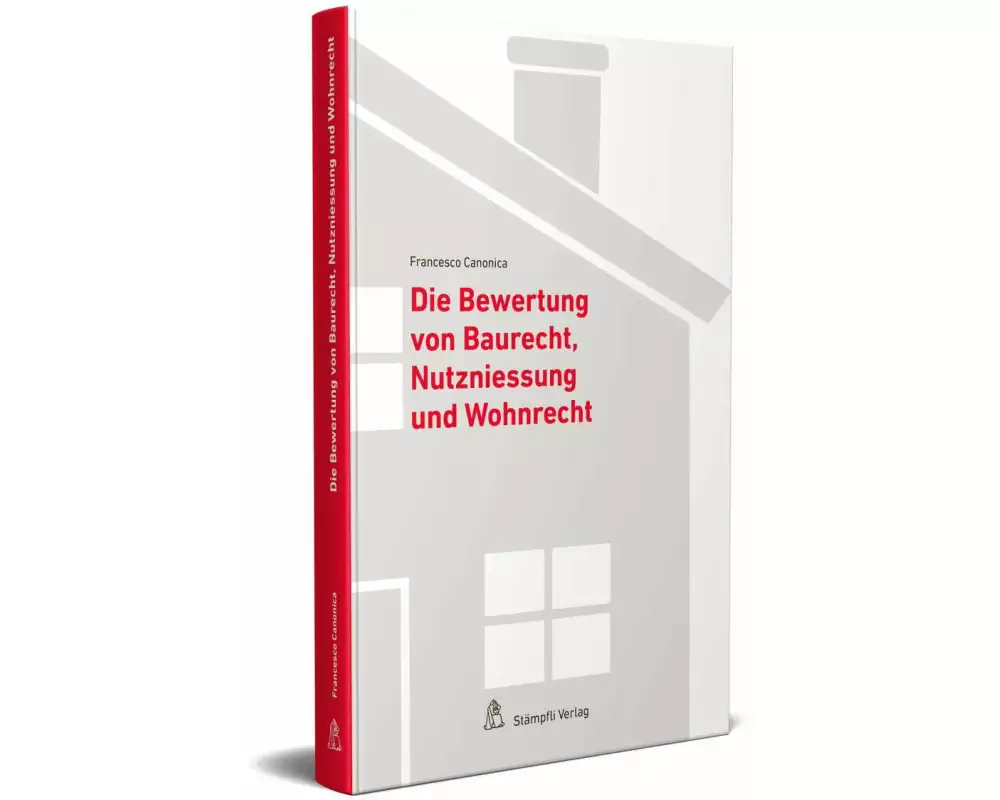 Die Bewertung von Baurecht, Nutzniessung und Wohnrecht