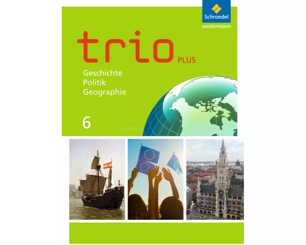 Trio GPG - Geschichte / Politik / Geographie für Mittelschulen in Bayern - Ausgabe 2017