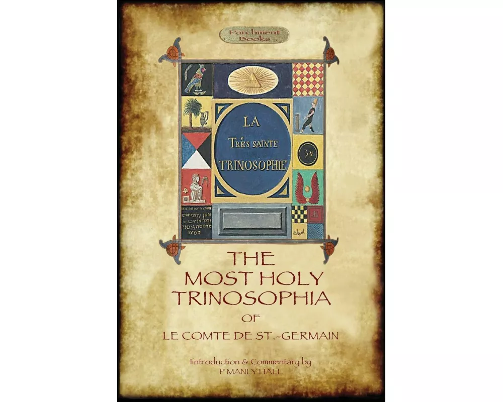 The Most Holy Trinosophia - with 24 additional illustrations, omitted from the original 1933 edition (Aziloth Books)