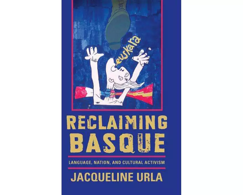 Reclaiming Basque: Language, Nation, and Cultural Activism