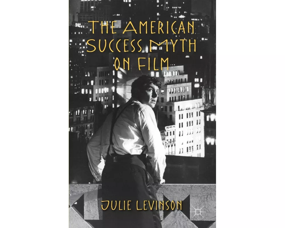 The American Success Myth on Film