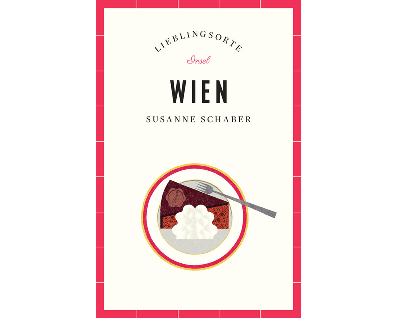 Wien Reiseführer LIEBLINGSORTE