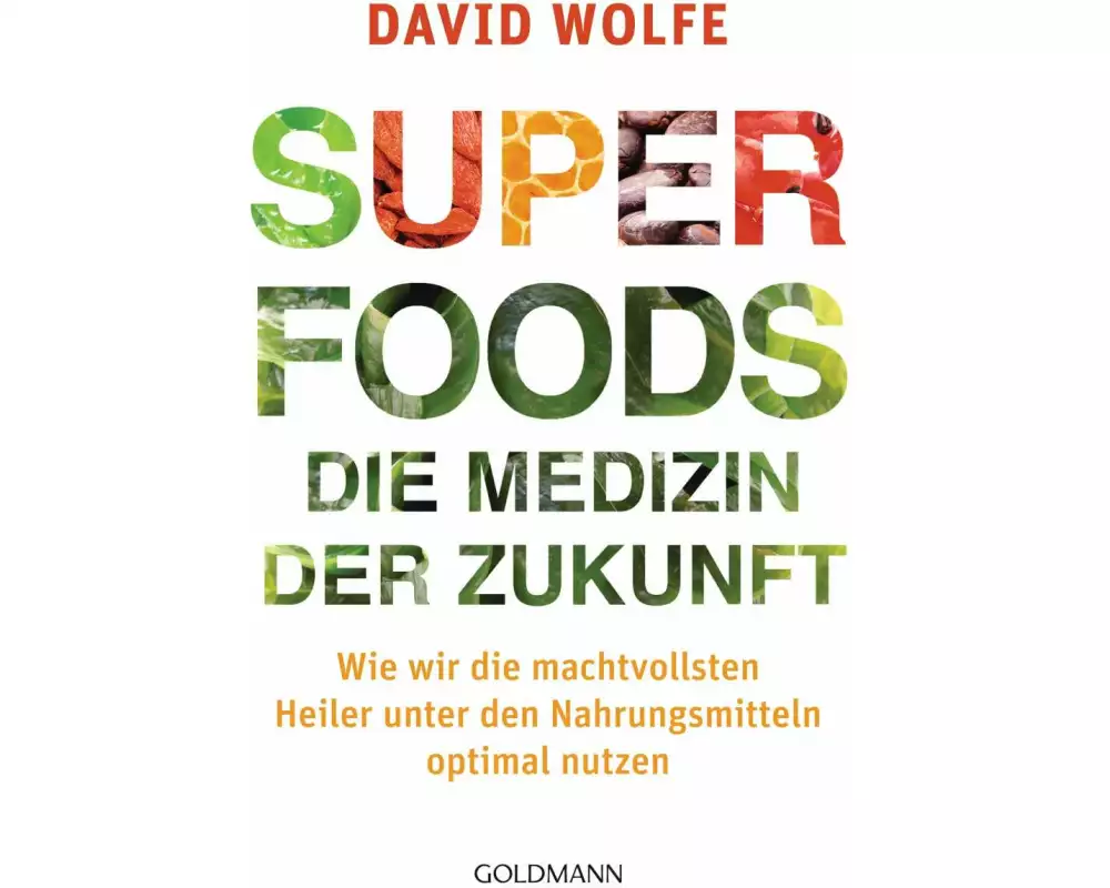 Superfoods - die Medizin der Zukunft