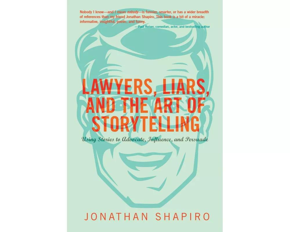 Lawyers, Liars and the Art of Storytelling