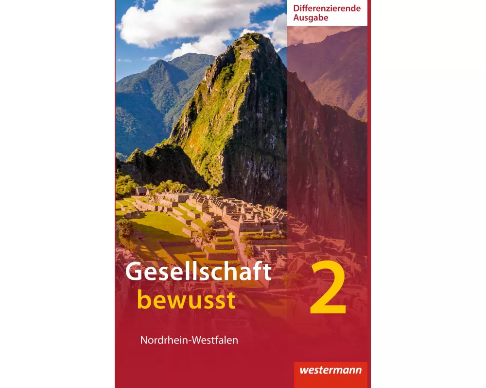Gesellschaft bewusst - Ausgabe 2014 für differenzierende Schulformen in Nordrhein-Westfalen