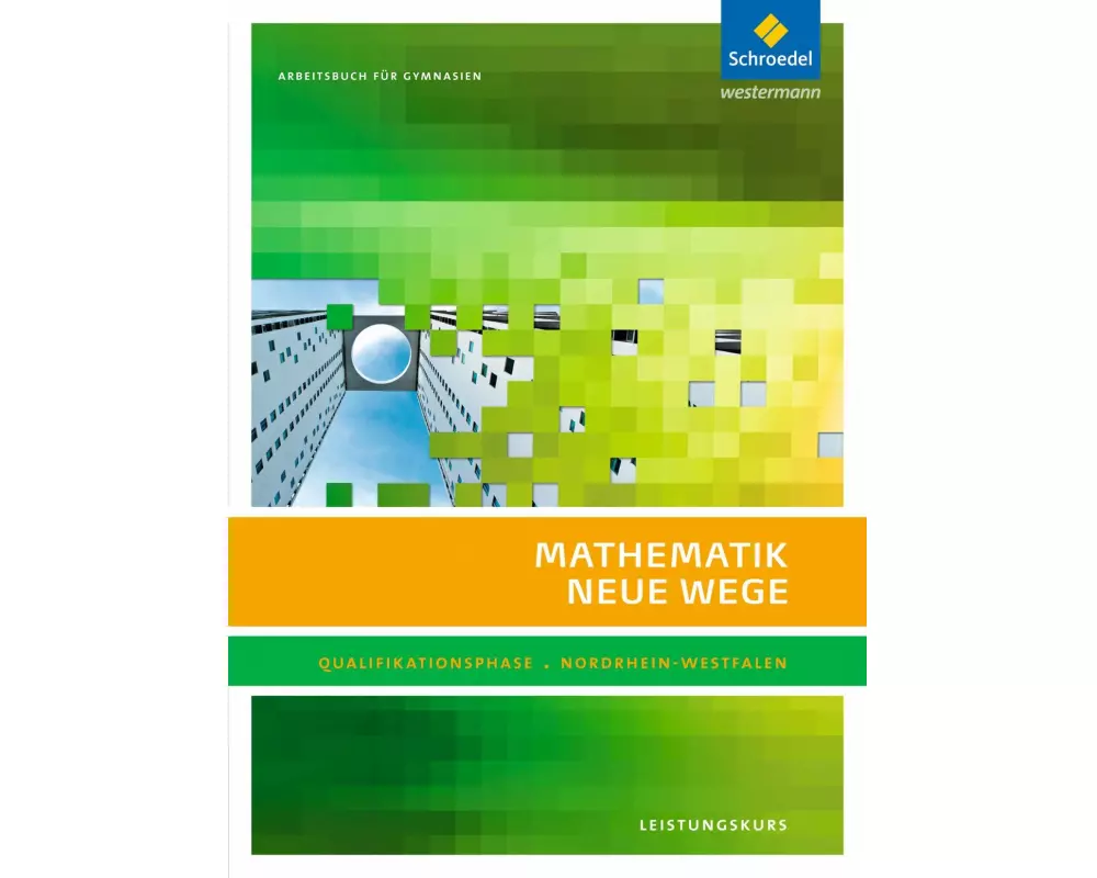 Mathematik Neue Wege SII - Ausgabe 2014 für Nordrhein-Westfalen