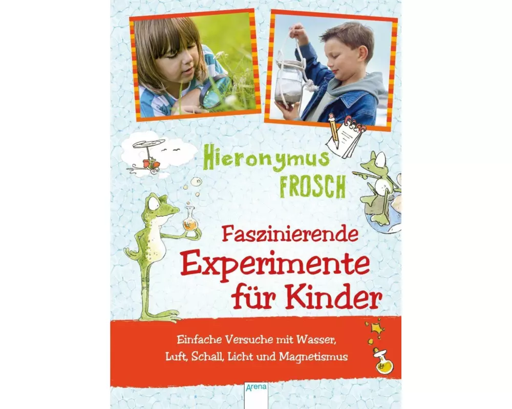 Hieronymus Frosch. Experimente mit Hieronymus Frosch