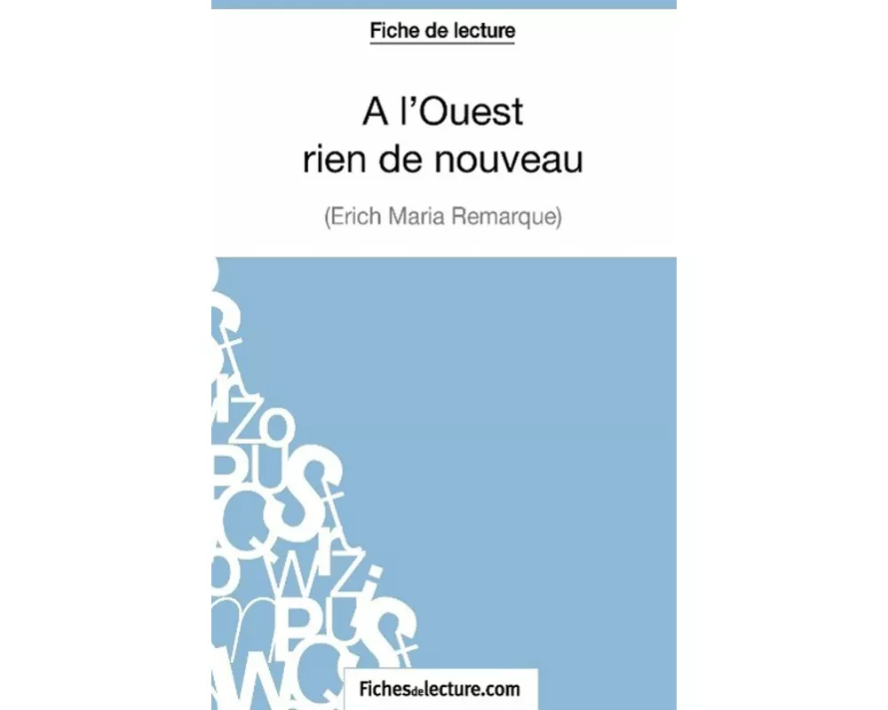 Fiche de lecture : A l'Ouest rien de nouveau d'Erich Maria Remarque