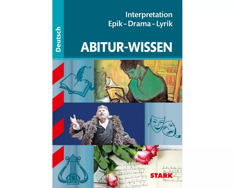 Abitur-Wissen - Deutsch Interpretation Epik - Drama - Lyrik