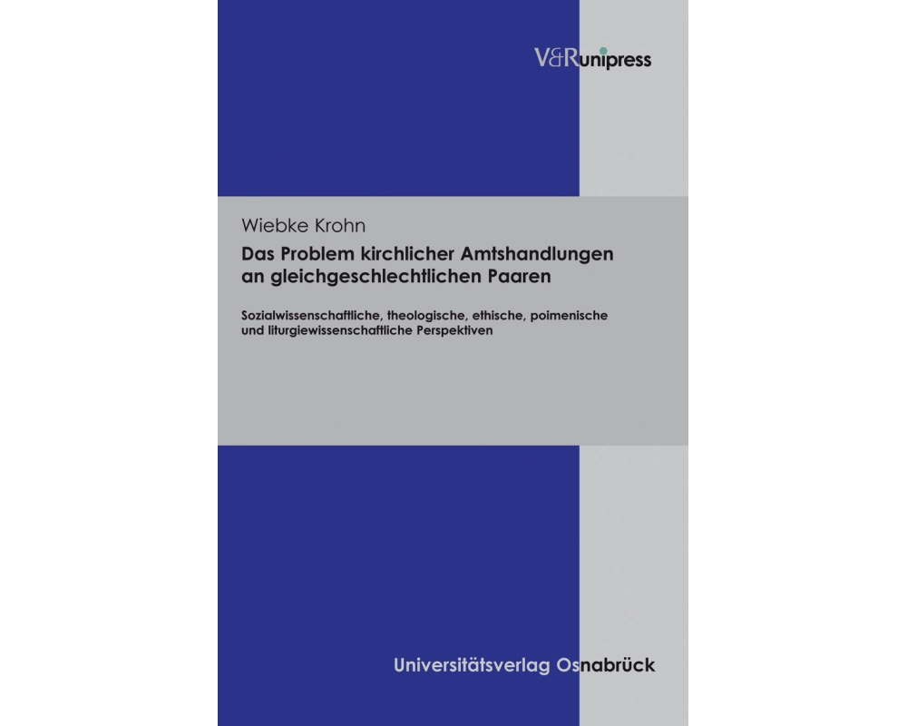 Das Problem kirchlicher Amtshandlungen an gleichgeschlechtlichen Paaren