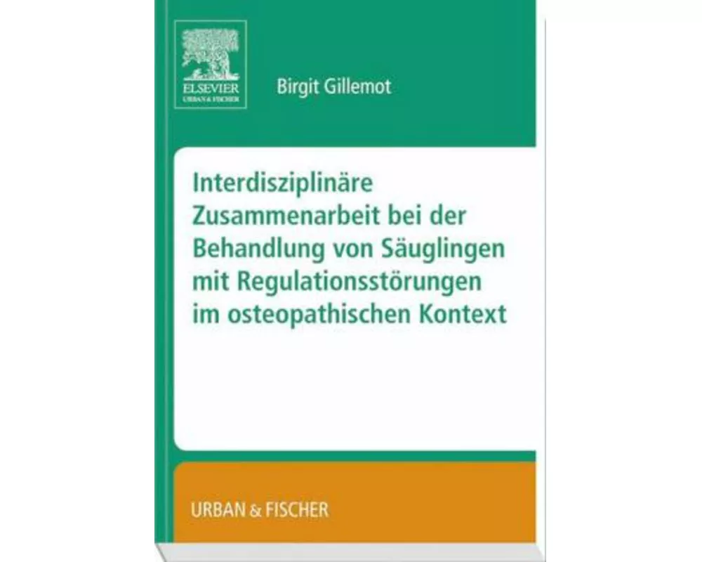 Interdisziplinäre Zusammenarbeit bei der Behandlung von Säuglingen mit Regulationsstörungen im osteopathischen Kontext