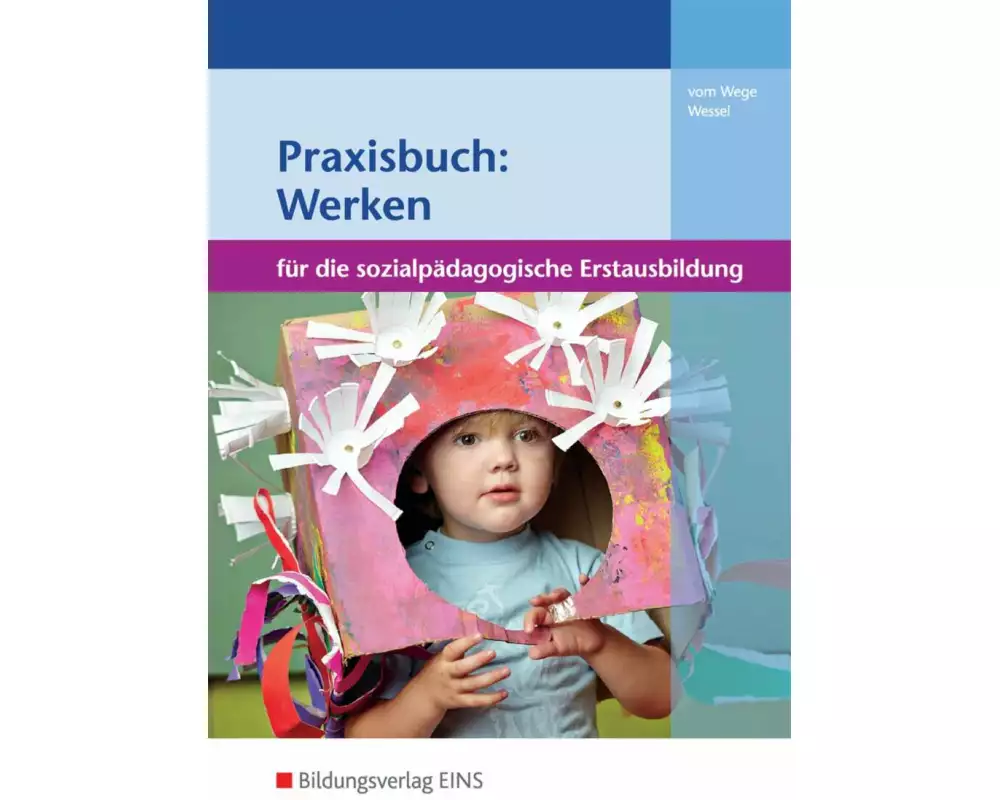 Praxisbuch: Werken für die sozialpädagogische Erstausbildung