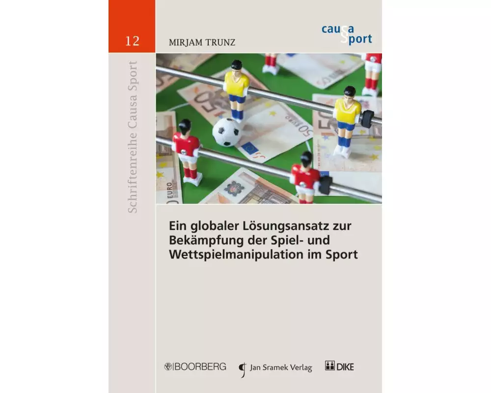 Ein globaler Lösungsansatz zur Bekämpfung der Spiel- und Wettspielmanipulation im Sport
