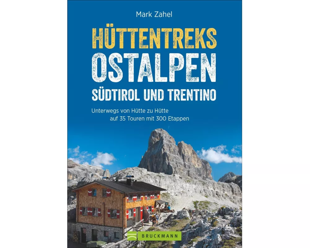 Hüttentreks Ostalpen – Südtirol und Trentino