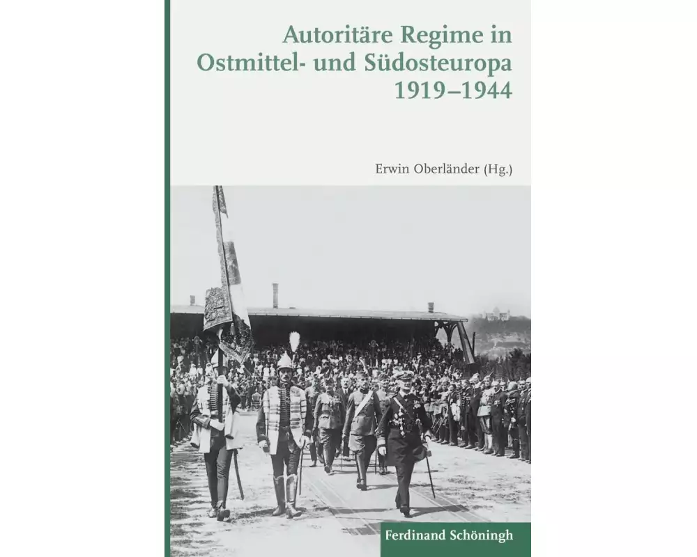 Autoritäre Regime in Ostmittel- und Südosteuropa 1919-1944
