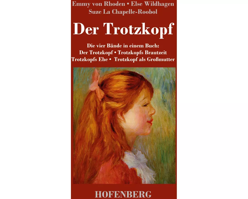 Der Trotzkopf / Trotzkopfs Brautzeit / Trotzkopfs Ehe / Trotzkopf als Großmutter