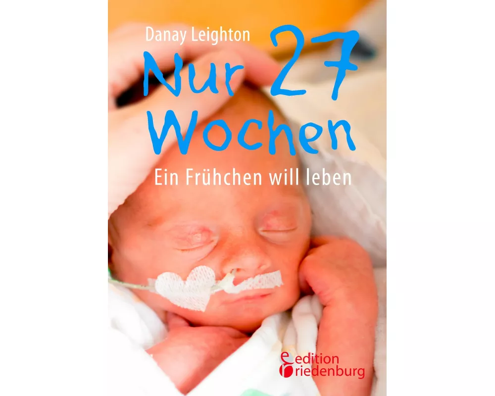 Nur 27 Wochen - Ein Frühchen will leben