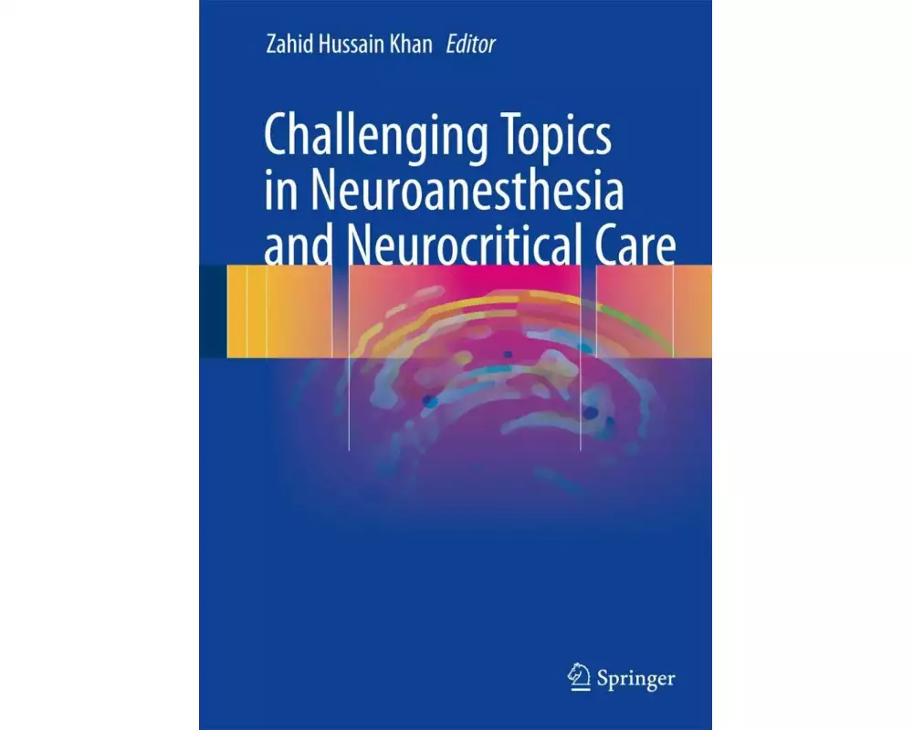 Challenging Topics in Neuroanesthesia and Neurocritical Care