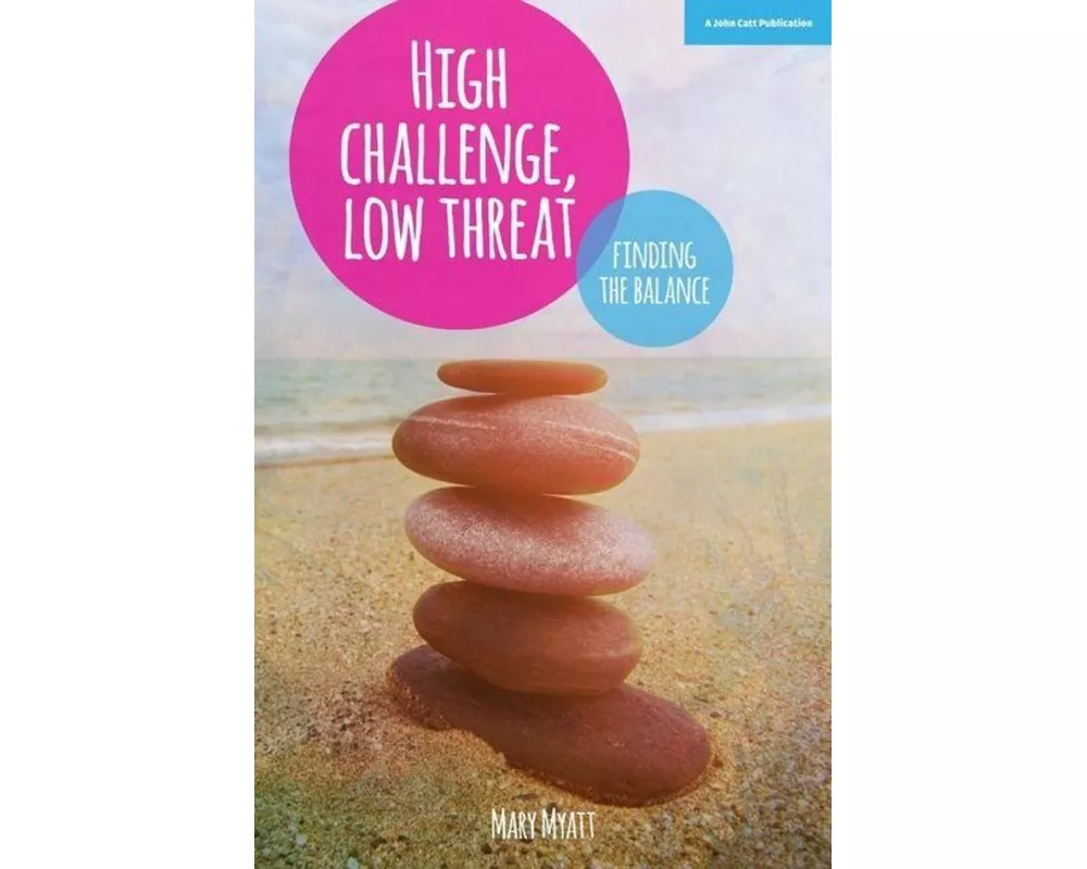 High Challenge, Low Threat: How the Best Leaders Find the Balance