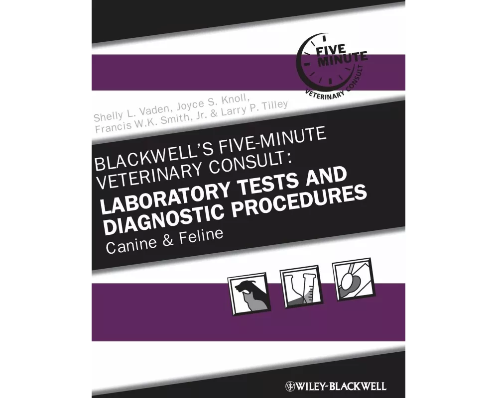 Blackwell's Five-Minute Veterinary Consult: Laboratory Tests and Diagnostic Procedures