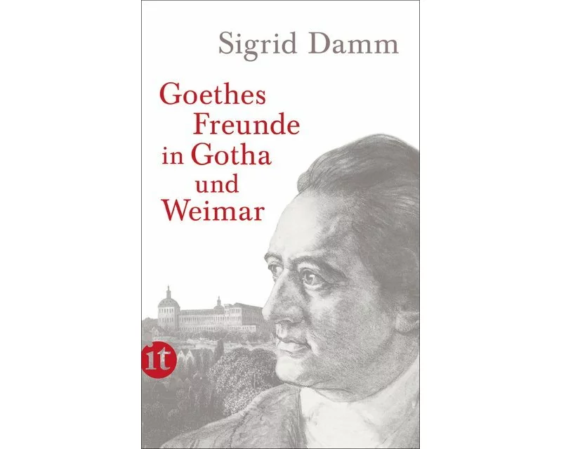 Goethes Freunde in Gotha und Weimar