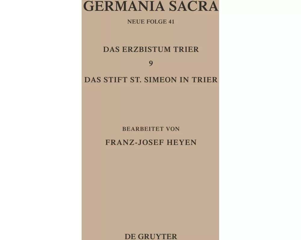 Die Bistümer der Kirchenprovinz Trier. Das Erzbistum Trier 9: Das Stift St. Simeon in Trier