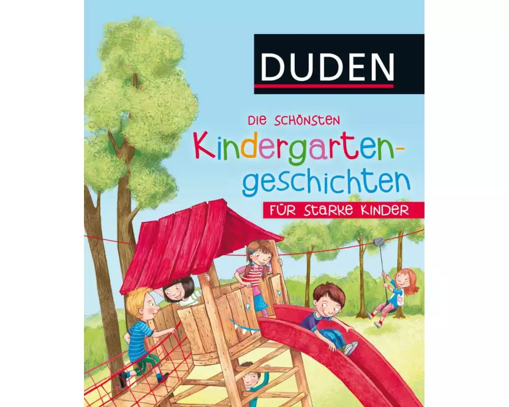 Die schönsten Kindergartengeschichten für starke Kinder